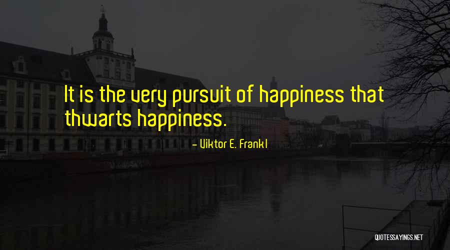 Thwarts Quotes By Viktor E. Frankl Thwarts Quotes By Viktor E. Frankl