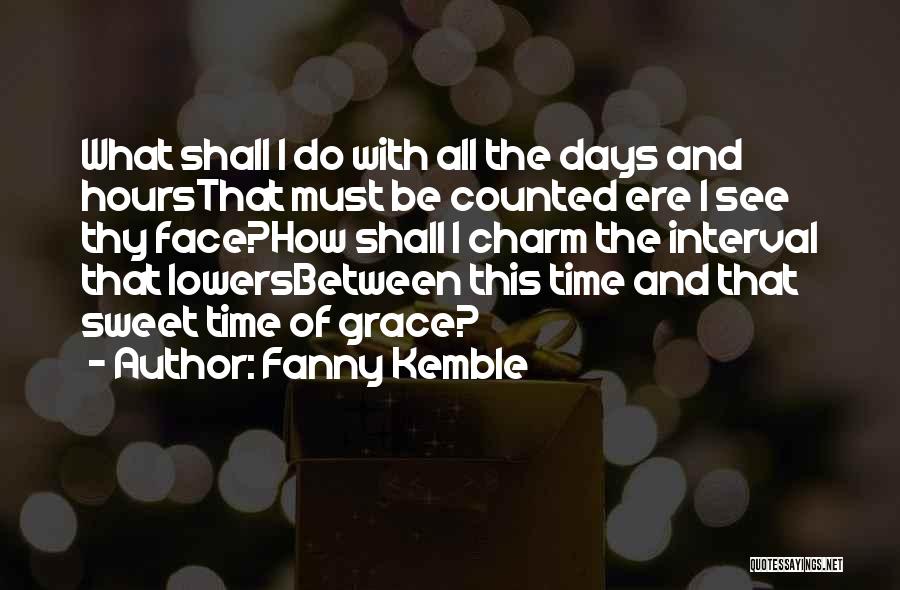 Thy Grace Quotes By Fanny Kemble