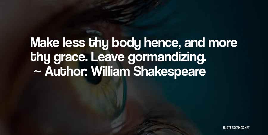 Thy Grace Quotes By William Shakespeare