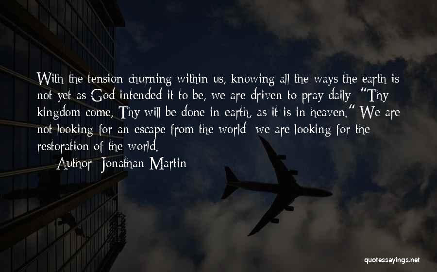 Thy Will Be Done Quotes By Jonathan Martin