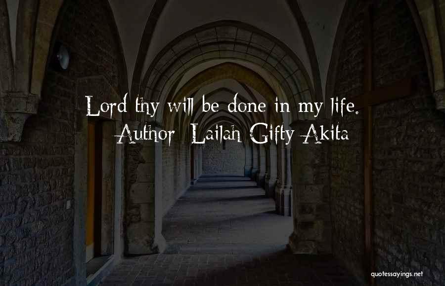 Thy Will Be Done Quotes By Lailah Gifty Akita