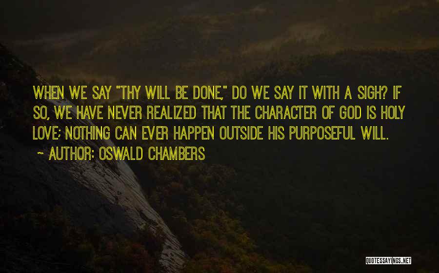 Thy Will Be Done Quotes By Oswald Chambers