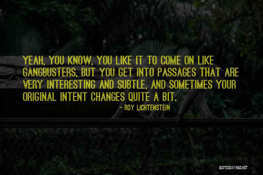 Thyagarajan Actor Quotes By Roy Lichtenstein Thyagarajan Actor Quotes By Roy Lichtenstein