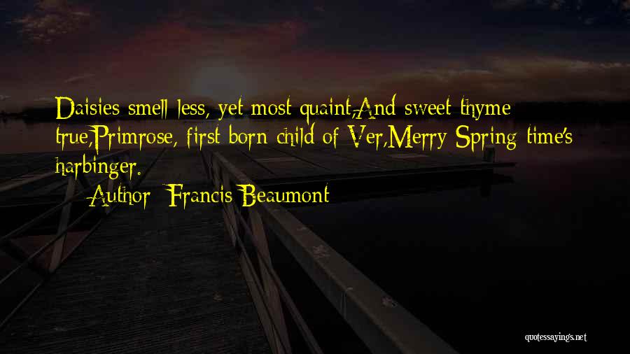 Thyme Quotes By Francis Beaumont