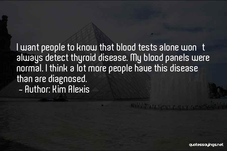 Thyroid Disease Quotes By Kim Alexis