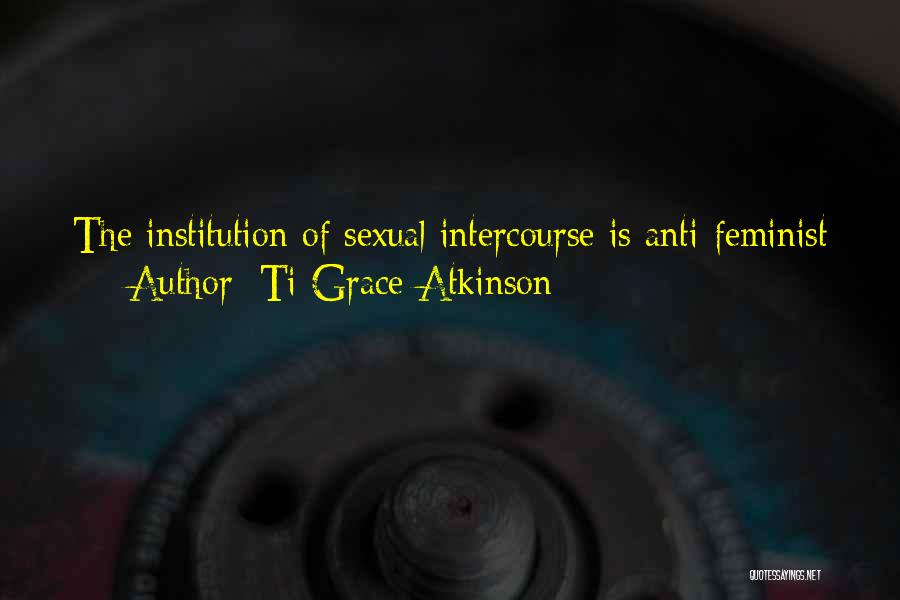 Ti-Grace Atkinson Quotes 2066936