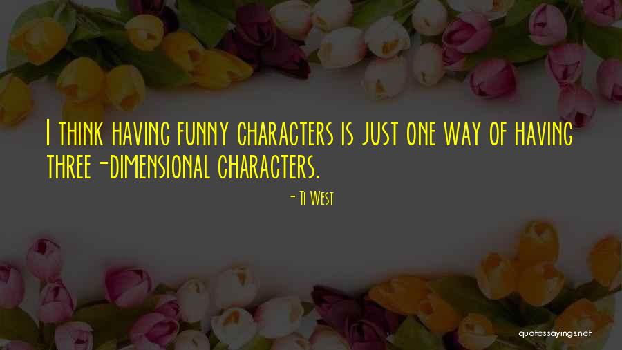 Ti West Quotes 984061 Ti West Quotes 984061
