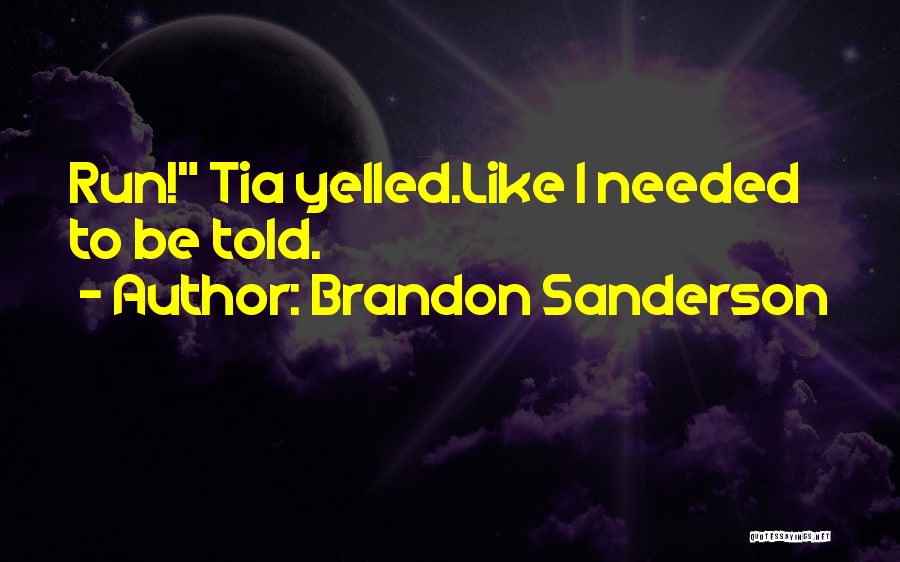 Tia Quotes By Brandon Sanderson