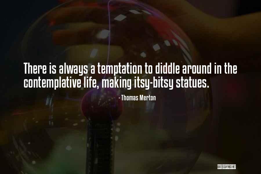 Tiago Quotes By Thomas Merton Tiago Quotes By Thomas Merton