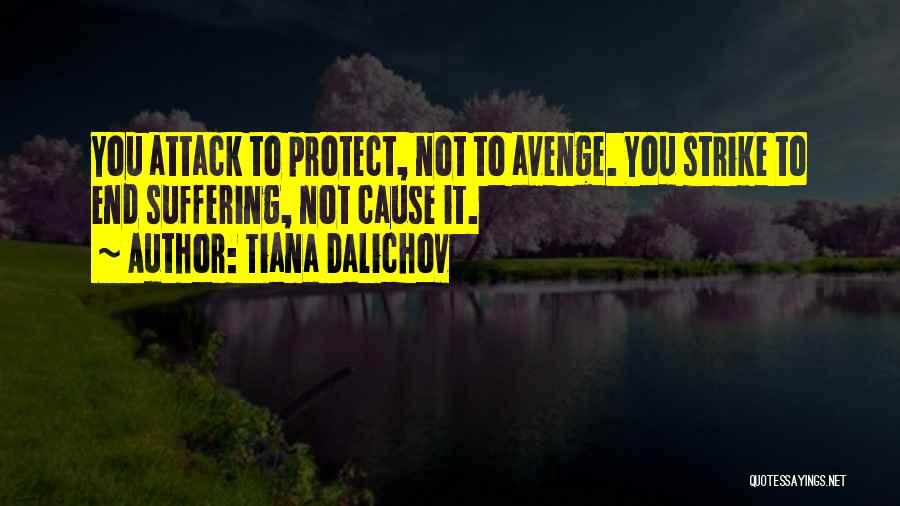 Tiana Dalichov Quotes 2254171
