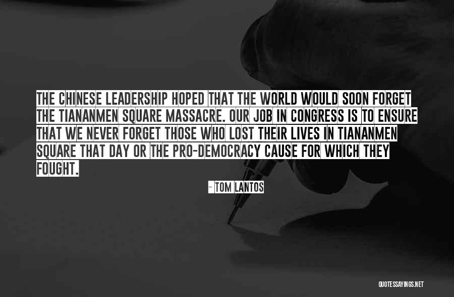 Tiananmen Quotes By Tom Lantos Tiananmen Quotes By Tom Lantos