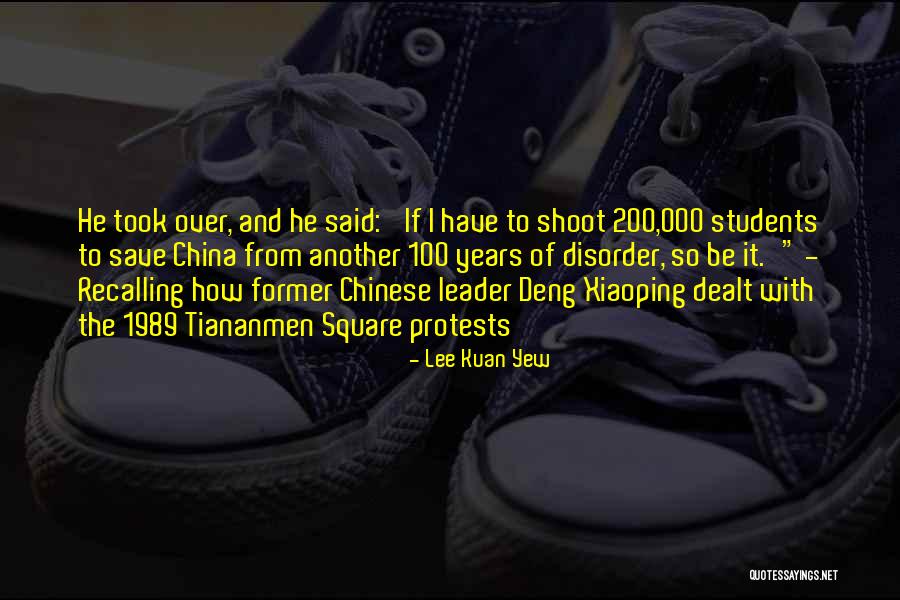 Tiananmen Square 1989 Quotes By Lee Kuan Yew Tiananmen Square 1989 Quotes By Lee Kuan Yew