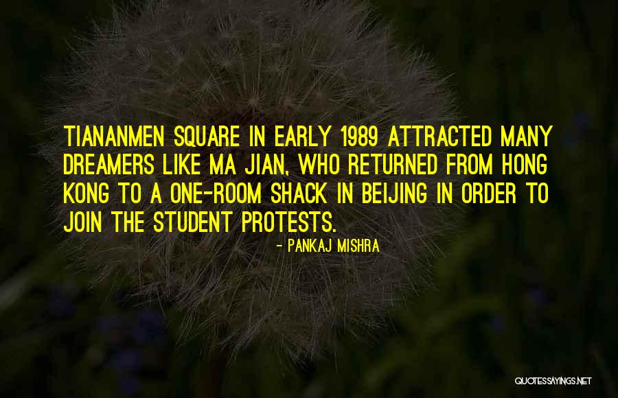 Tiananmen Square 1989 Quotes By Pankaj Mishra Tiananmen Square 1989 Quotes By Pankaj Mishra