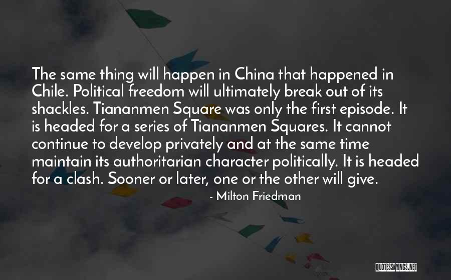 Tiananmen Square China Quotes By Milton Friedman Tiananmen Square China Quotes By Milton Friedman