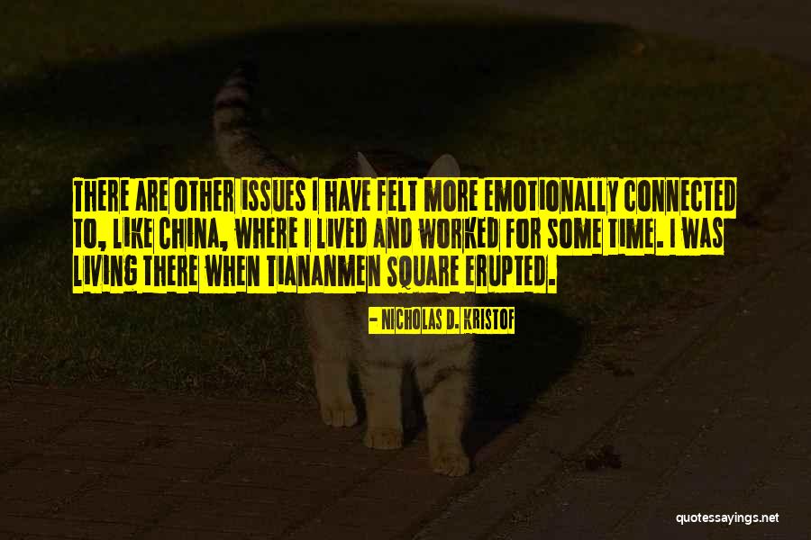 Tiananmen Square China Quotes By Nicholas D. Kristof Tiananmen Square China Quotes By Nicholas D. Kristof