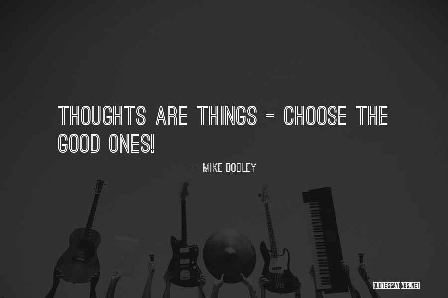 Tianos Restaurant Quotes By Mike Dooley