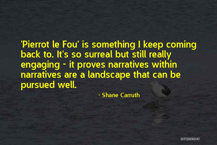 Tianying Quotes By Shane Carruth Tianying Quotes By Shane Carruth