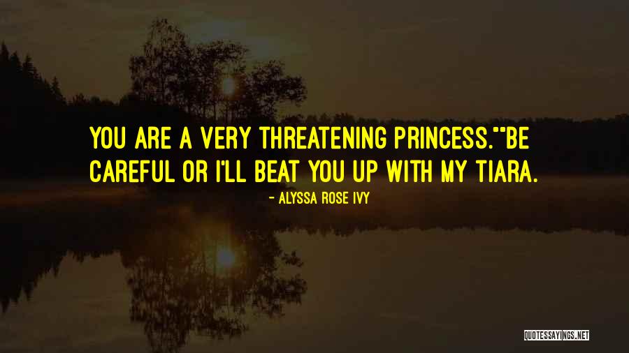 Tiara Quotes By Alyssa Rose Ivy Tiara Quotes By Alyssa Rose Ivy