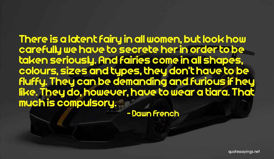 Tiara Quotes By Dawn French Tiara Quotes By Dawn French