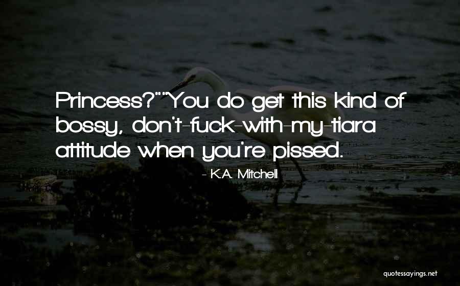 Tiara Quotes By K.A. Mitchell Tiara Quotes By K.A. Mitchell