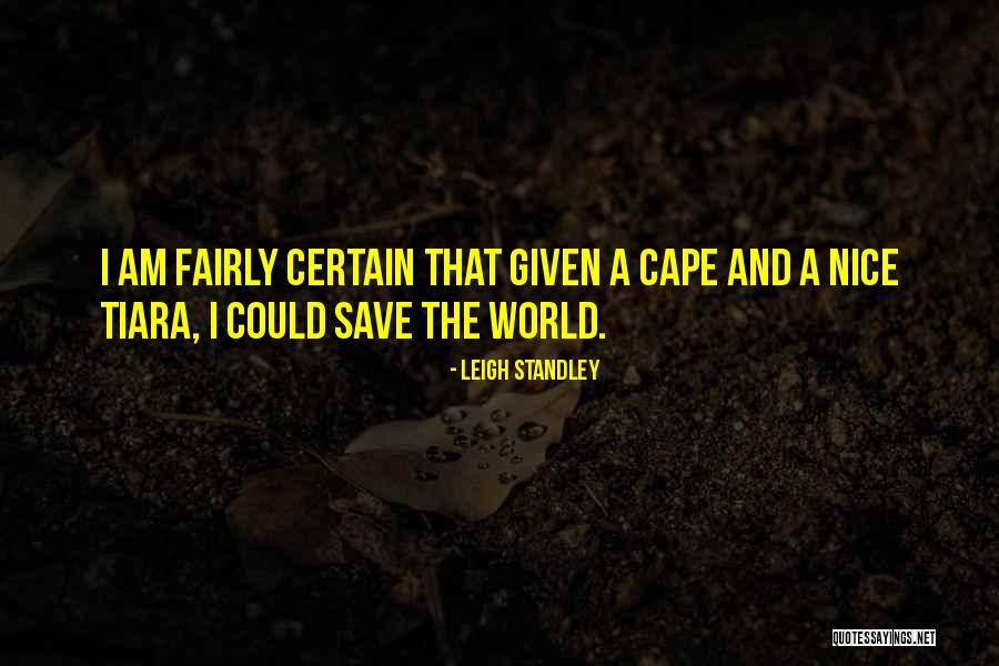 Tiara Quotes By Leigh Standley Tiara Quotes By Leigh Standley