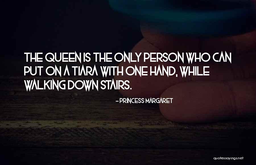 Tiara Quotes By Princess Margaret