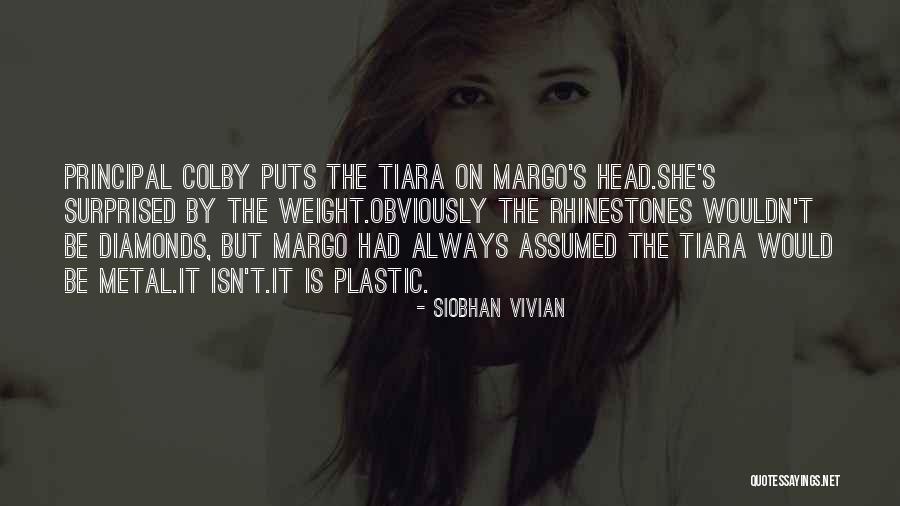 Tiara Quotes By Siobhan Vivian Tiara Quotes By Siobhan Vivian