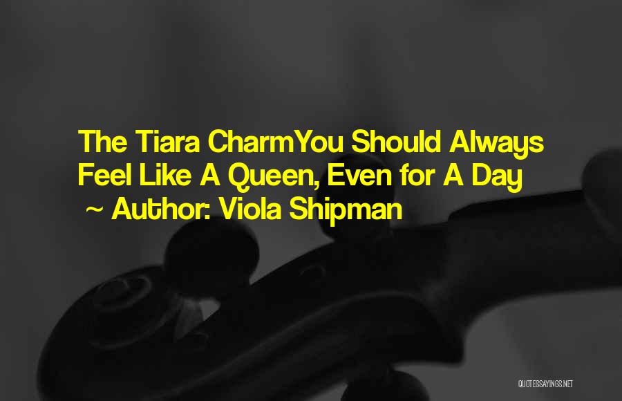 Tiara Quotes By Viola Shipman