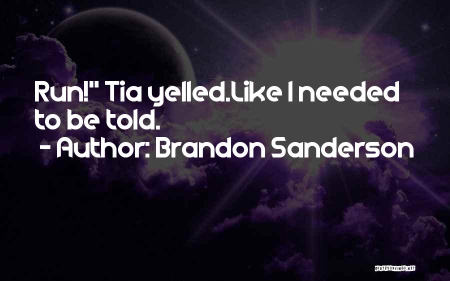 Tia's Quotes By Brandon Sanderson