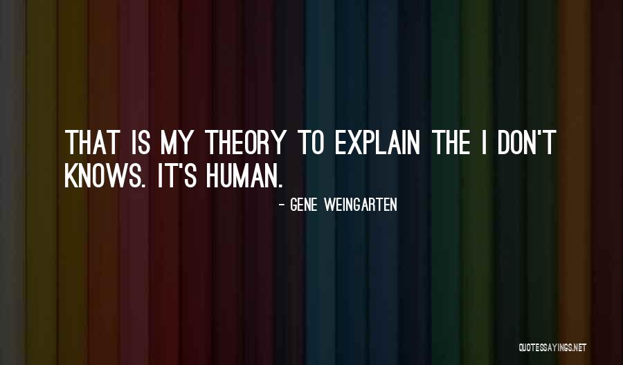 Tibatansong Quotes By Gene Weingarten Tibatansong Quotes By Gene Weingarten