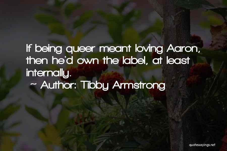 Tibby Armstrong Quotes 952310