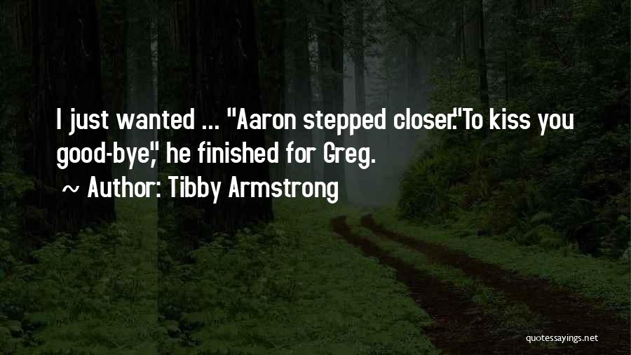 Tibby Quotes By Tibby Armstrong