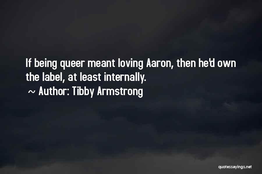 Tibby Quotes By Tibby Armstrong