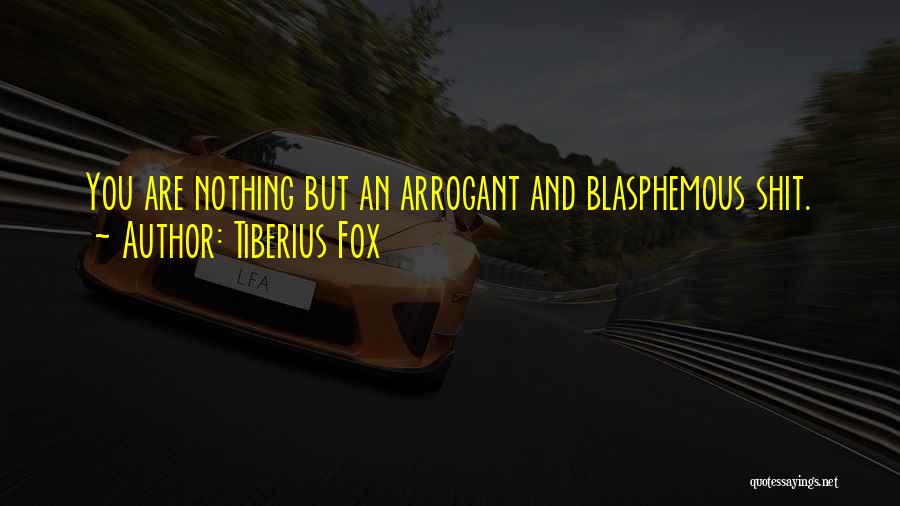 Tiberius Fox Quotes 566615