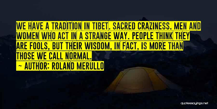 Tibet Wisdom Quotes By Roland Merullo