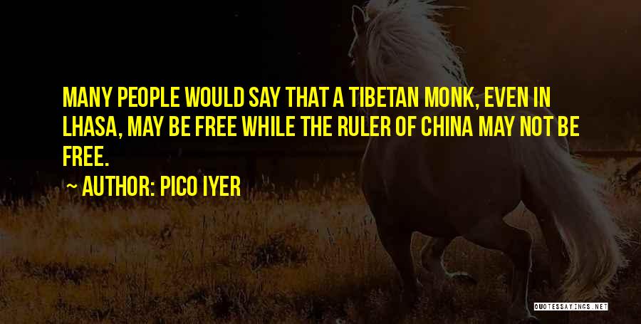 Tibetan Quotes By Pico Iyer
