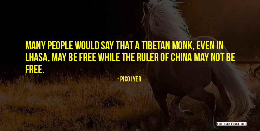 Tibetan Quotes By Pico Iyer