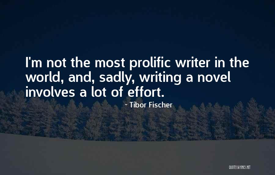 Tibor Fischer Quotes 1005102