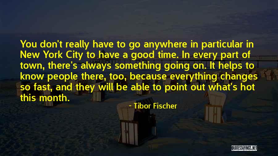 Tibor Fischer Quotes 1108397