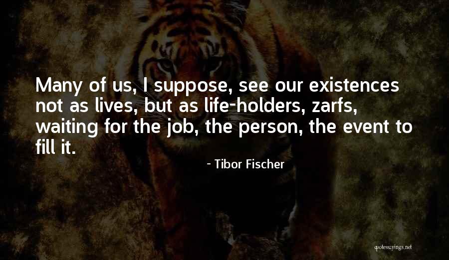 Tibor Fischer Quotes 1443522