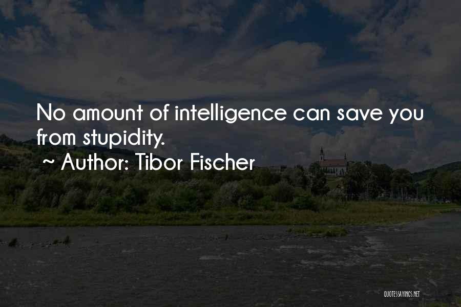 Tibor Fischer Quotes 159748