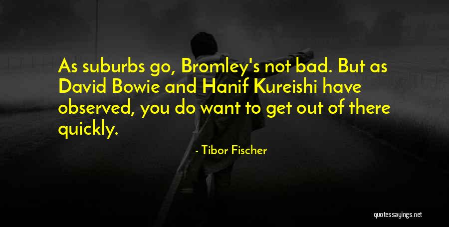 Tibor Fischer Quotes 710097