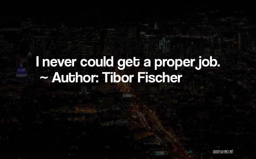 Tibor Fischer Quotes 919350