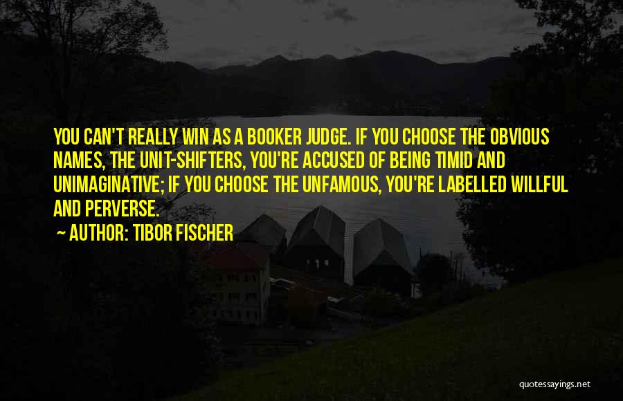 Tibor Fischer Quotes 948549