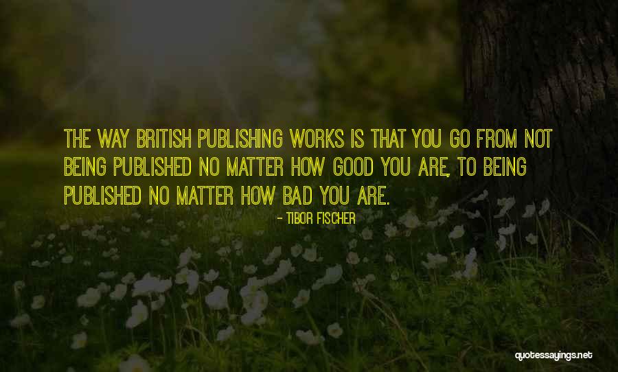 Tibor Quotes By Tibor Fischer Tibor Quotes By Tibor Fischer