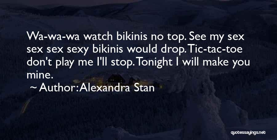 Tic For Tac Quotes By Alexandra Stan