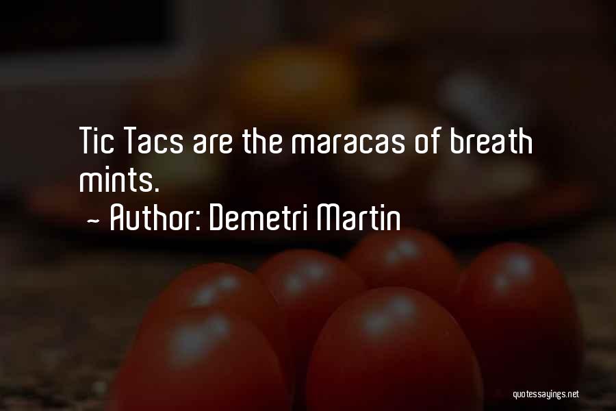 Tic Tacs Quotes By Demetri Martin