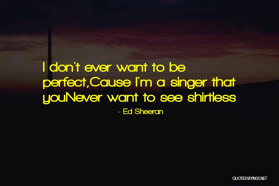 Ticasino Quotes By Ed Sheeran Ticasino Quotes By Ed Sheeran