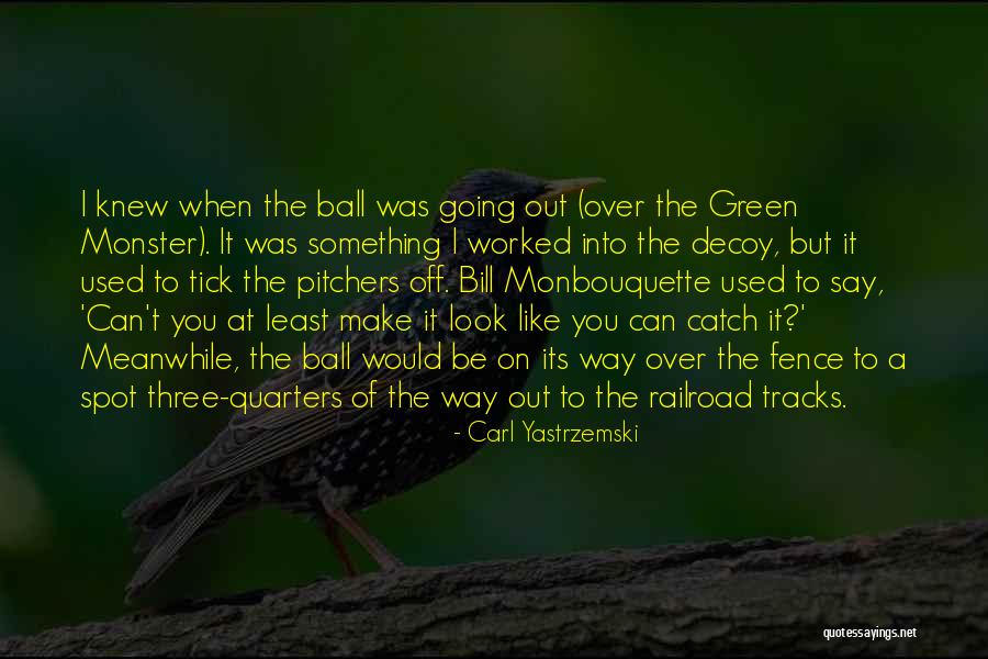 Tick Quotes By Carl Yastrzemski Tick Quotes By Carl Yastrzemski