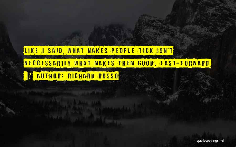 Tick Quotes By Richard Russo